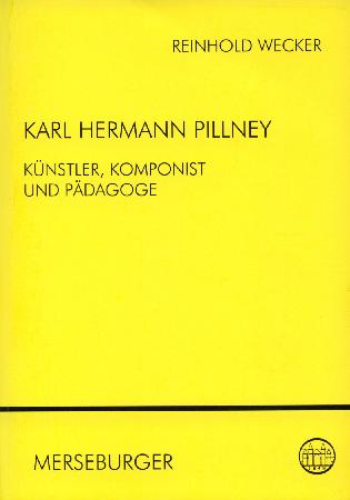 Karl Hermann Pillney - Kuenstler Komponist Und Paedagoge