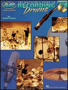 The Musician'S Guide To Recording Drums