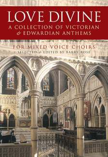 Love Divine - A Collection Of Victorian + Edwardian Anthems