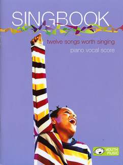 Singbook - 12 Songs Worth Singing - Piano Vocal Score