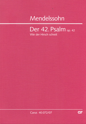 Psalm 42 - Wie der Hirsch Schreit Nach Frischem Wasser Op 42