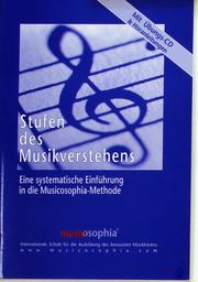 Stufen Des Musikverstehens - Eine Systematische Einführung In Die Musicosophia - Methode