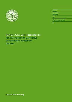 Felix Mendelssohn Bartholdys Unvollendetes Oratorium Christus