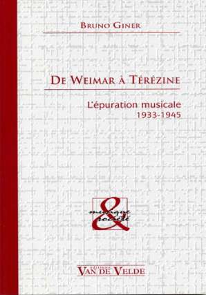 De Weimar A Terezine - L'Epuration Musicale 1933-1945