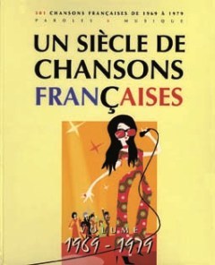 Un Siecle De Chansons Francaises 1969-1979