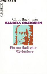 Haendels Oratorien - Ein Musikalischer Werkfuehrer
