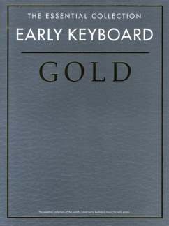 Early Keyboard Gold - The Essential Collection