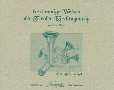 6 Stimmige Weisen Der Tiroler Kirchtagmusig