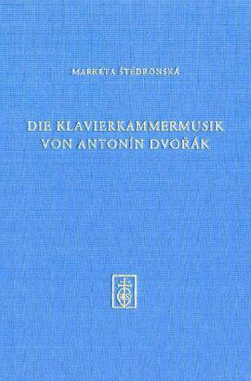 Die Klavierkammermusik Von Antonin Dvorak