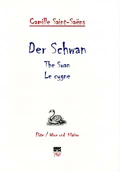 Le Cygne - Der Schwan - The Swan