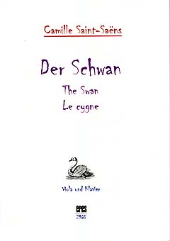 Le Cygne - Der Schwan - The Swan