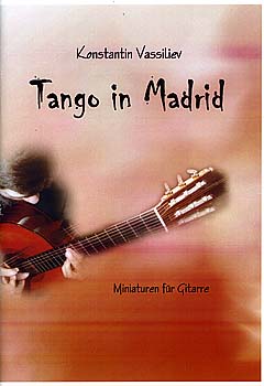 Tango In Madrid - Miniaturen Fuer Gitarre
