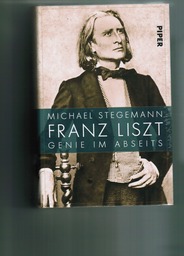 Franz Liszt - Genie Im Abseits