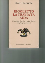Rigoletto , La Traviata, Aida