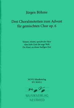 3 Choralmotetten Zum Advent Op 6