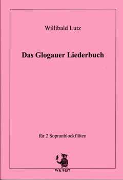 Das Glogauer Liederbuch 1