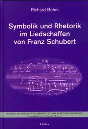 Symbolik Und Rhetorik Im Liedschaffen Von Franz Schubert