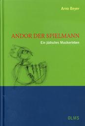 Andor Der Spielmann - Ein Juedisches Musikerleben