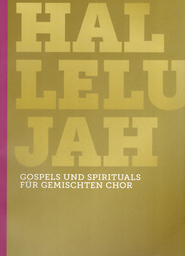 Hallelujah, Gospels und Spirituals für gemischten Chor
