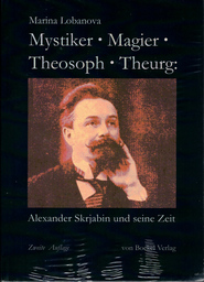 Alexander Skrjabin und seine Zeit - Mystiker Magier Theosoph Theurg