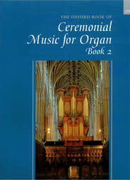The Oxford Book Of Ceremonial Music 2