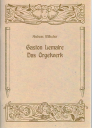 Gaston Lemaire - Das Orgelwerk