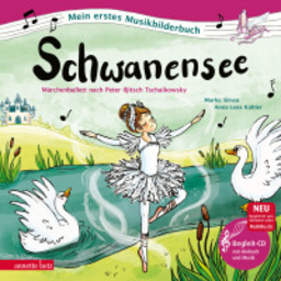 Schwanensee - das Ballett Nach Pjotr Iljitsch Tschaikowsky