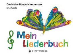 Mein Liederbuch - die Kleine Raupe Nimmersatt