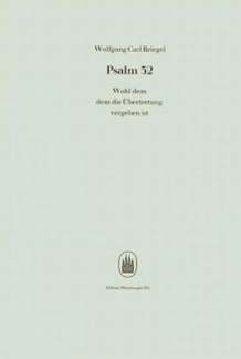 Psalm 32 Wohl Dem Dem die Uebertretung Vergeben Ist