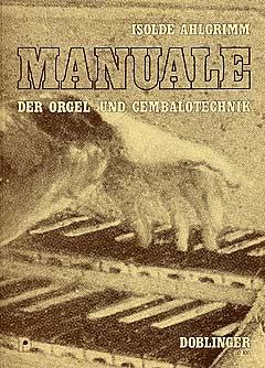 Manuale Der Orgel Und Cembalotechnik