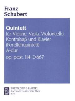 Quintett A - Dur Op 114 D 667 (Forellen Quintett)