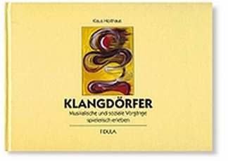 Klangdoerfer - Musikalische + Soziale Vorgaenge Spielerisch Erleb