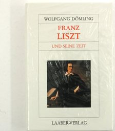 Franz Liszt und Seine Zeit
