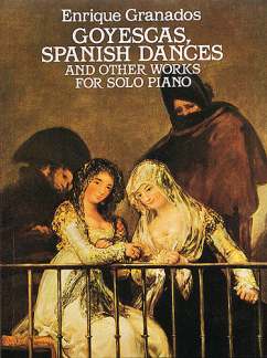 Goyescas - Spanish Dances - Andere Werke