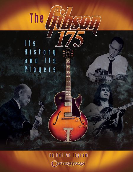 The Gibson 175 - It'S History And Players
