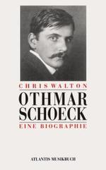 Othmar Schoeck - Eine Biographie