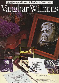 Vaughan Williams - His Life And Times