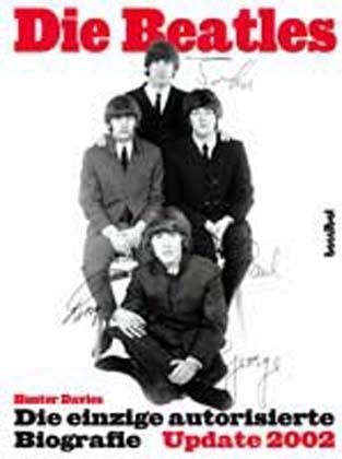 Die Beatles - Die Einzige Autorisierte Biografie