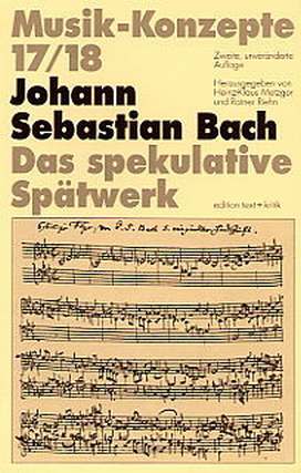 Musik Konzepte 17/18 - Bach - Das Spekulative Spaetwerk