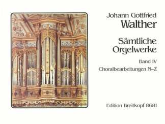 Saemtliche Orgelwerke 4 Choralbearbeitungen 3 (n - Z)