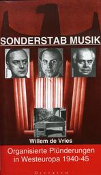 Sonderstab Musik - Organisierte Pluenderungen In Westeuropa 1940-