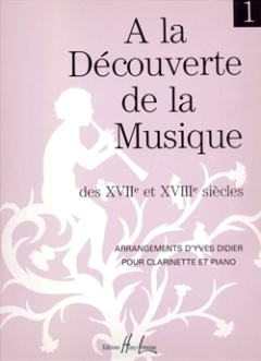 A La Decouverte De La Musique Des 17 + 18 Siecles Bd 1