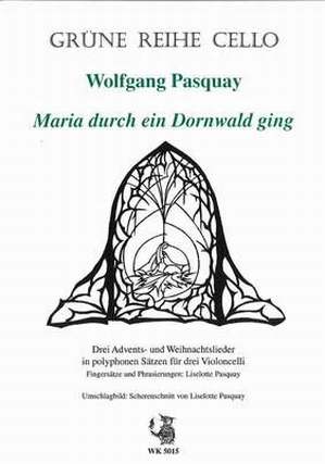 Maria Durch Ein Dornwald Ging