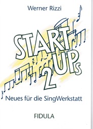 Start Ups 2 - Neues Fuer Die Singwerkstatt