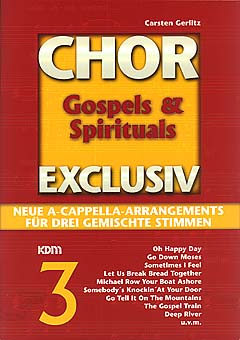 Chor Exclusiv 3 - Gospels + Spirituals