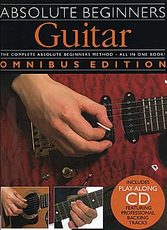 Absolute Beginners Guitar Omnibus Edition