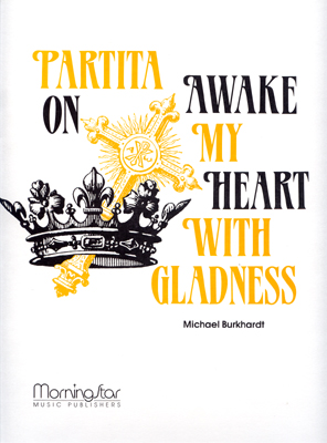 Awake My Heart With Gladness