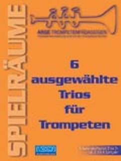 6 Ausgewaehlte Trios Fuer Trompeten