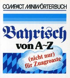 Bayrisch Von A - Z (nicht Nur) Fuer Zuagroaste
