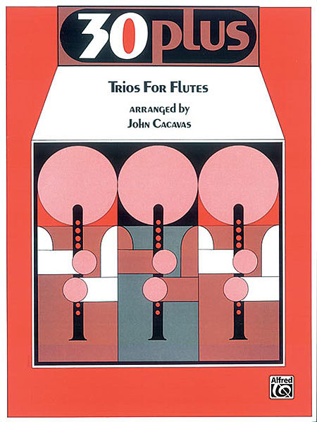 30 Plus Trios For Flutes
